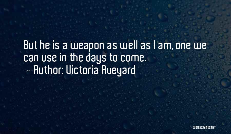 Weapon Quotes By Victoria Aveyard