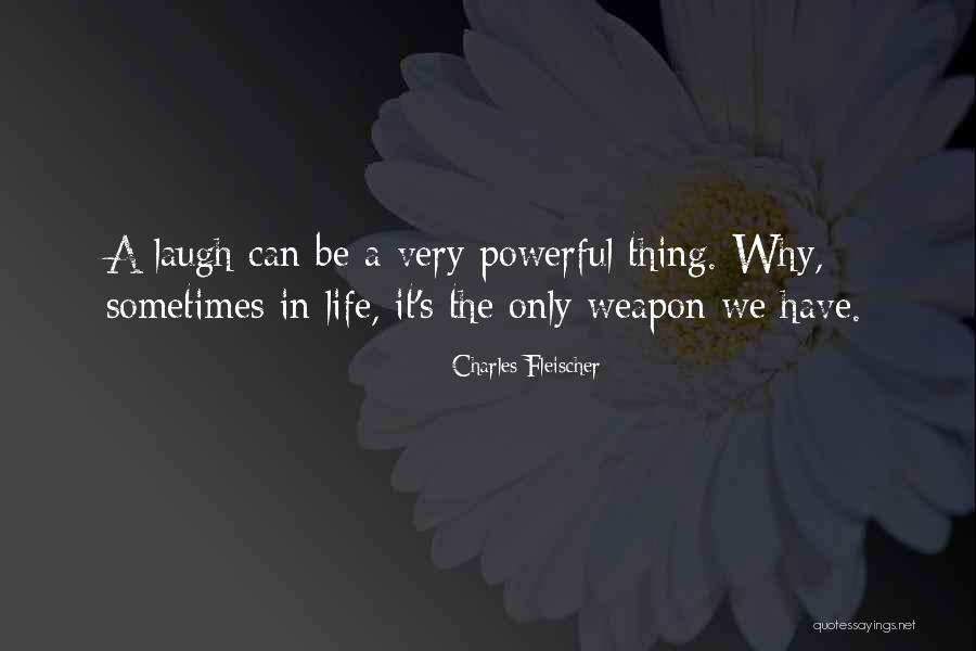 Weapon The Quotes By Charles Fleischer Weapon The Quotes By Charles Fleischer