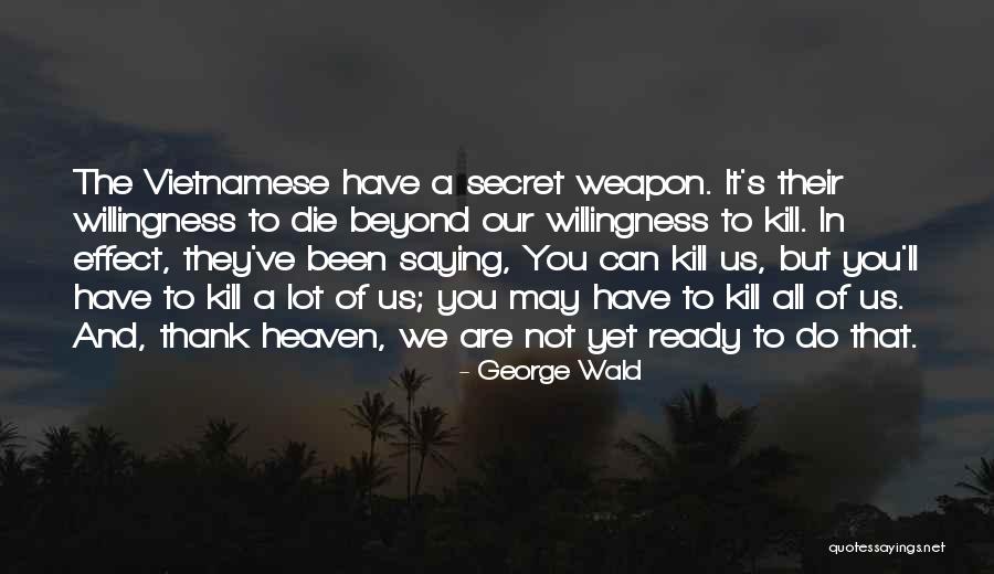 Weapon The Quotes By George Wald Weapon The Quotes By George Wald