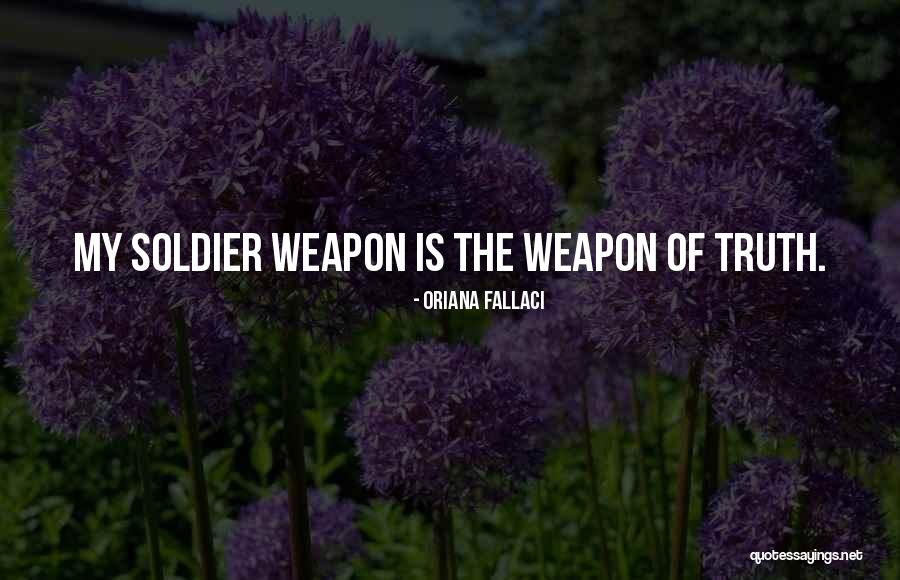 Weapon The Quotes By Oriana Fallaci Weapon The Quotes By Oriana Fallaci