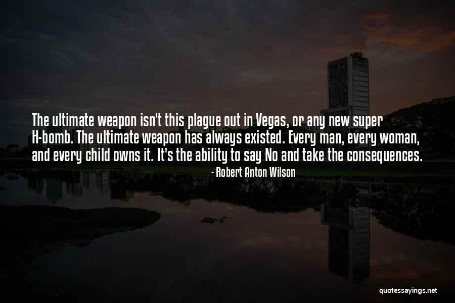 Weapon The Quotes By Robert Anton Wilson Weapon The Quotes By Robert Anton Wilson