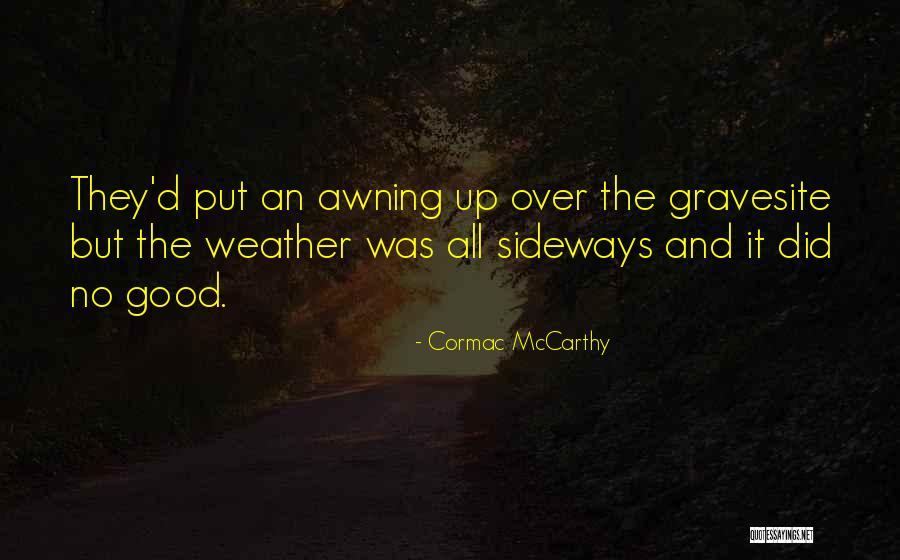 Weaponized Drones Quotes By Cormac McCarthy Weaponized Drones Quotes By Cormac McCarthy