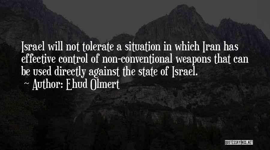 Weapons Control Quotes By Ehud Olmert