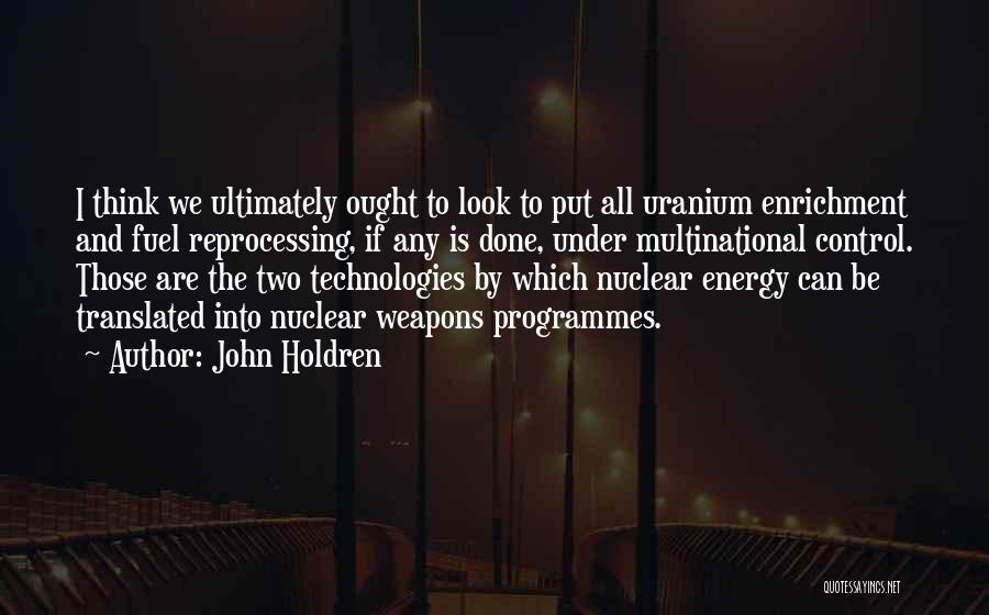 Weapons Control Quotes By John Holdren