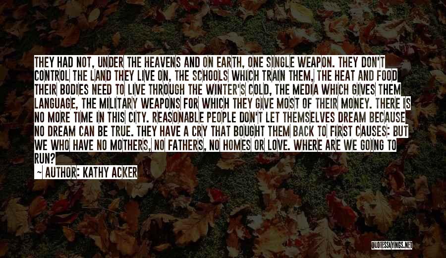 Weapons Control Quotes By Kathy Acker