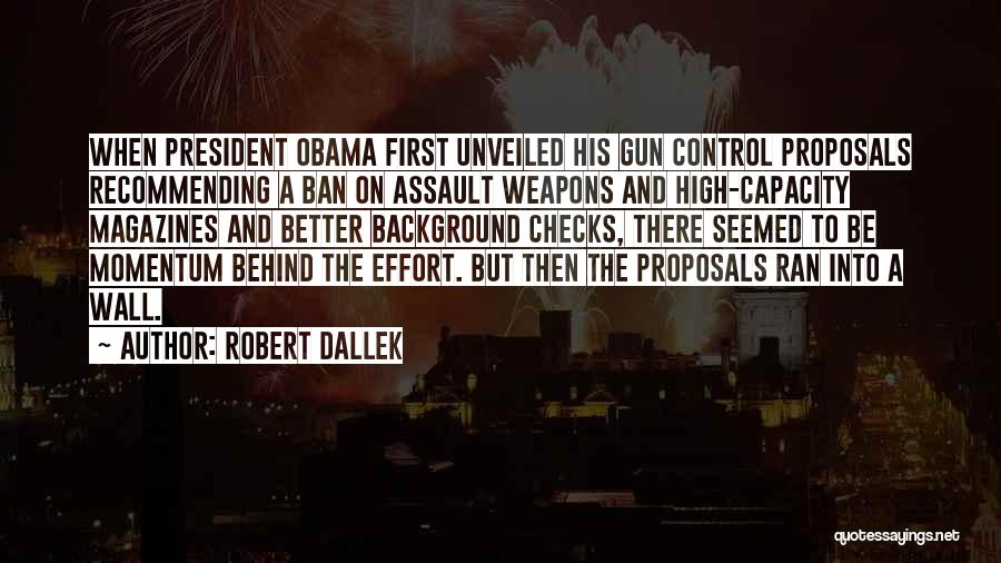 Weapons Control Quotes By Robert Dallek