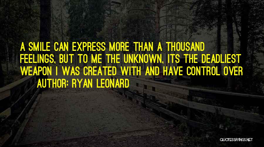 Weapons Control Quotes By Ryan Leonard