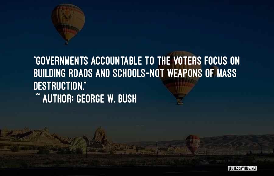 Weapons In School Quotes By George W. Bush