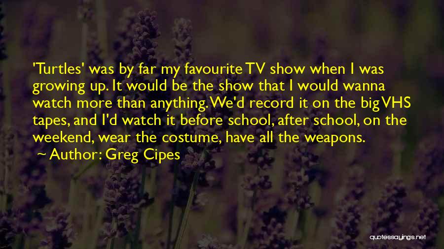 Weapons In School Quotes By Greg Cipes