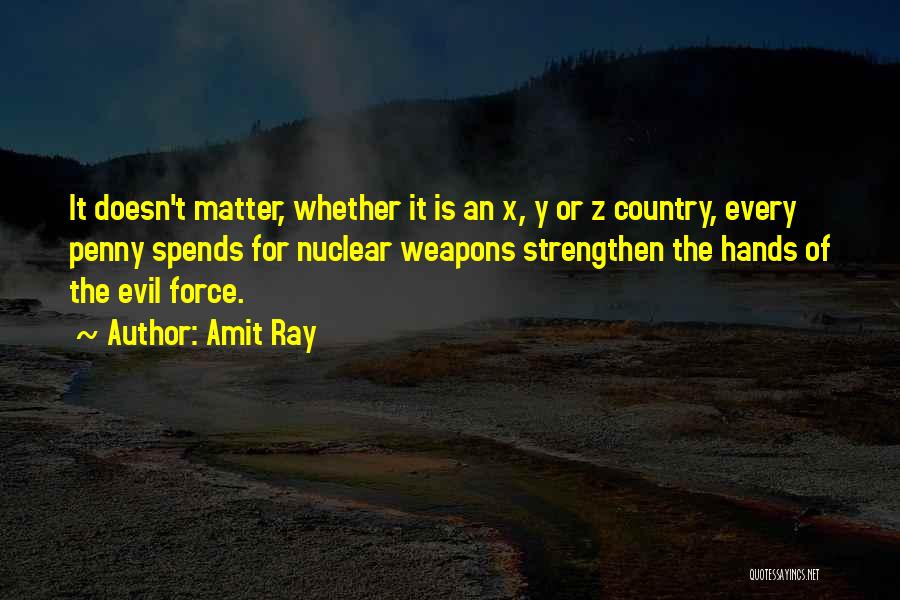 Weapons In World War 1 Quotes By Amit Ray