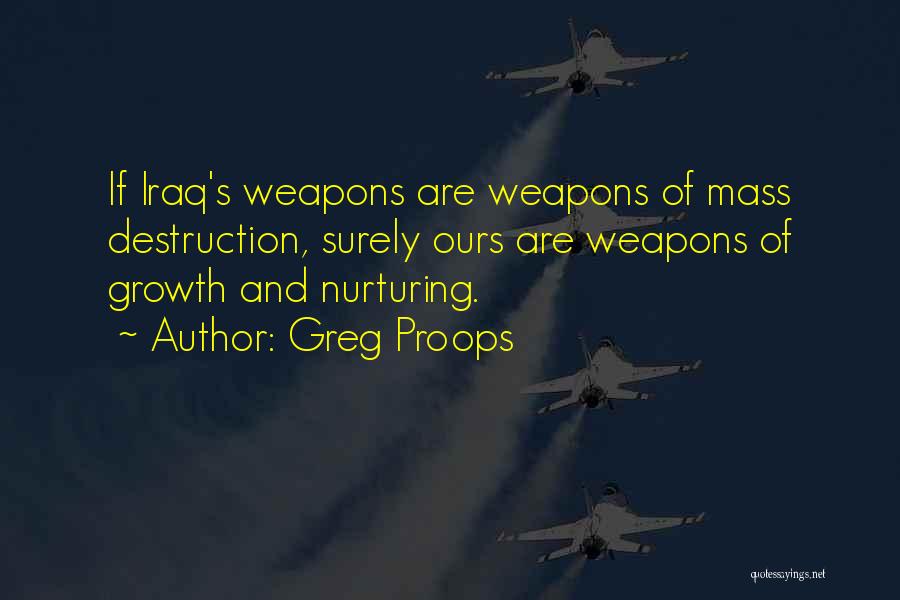 Weapons Of Mass Destruction Quotes By Greg Proops
