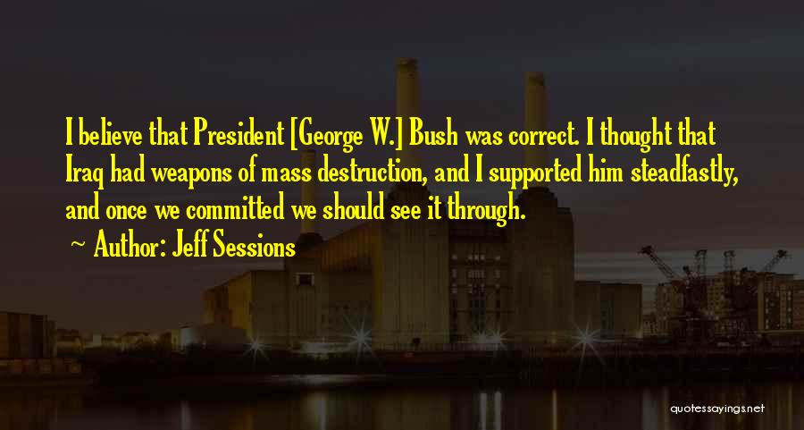 Weapons Of Mass Destruction Quotes By Jeff Sessions