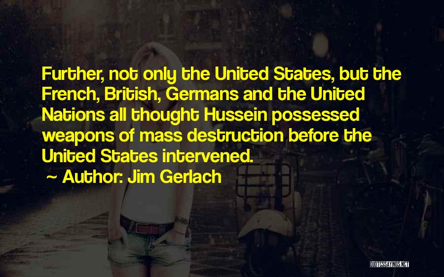 Weapons Of Mass Destruction Quotes By Jim Gerlach