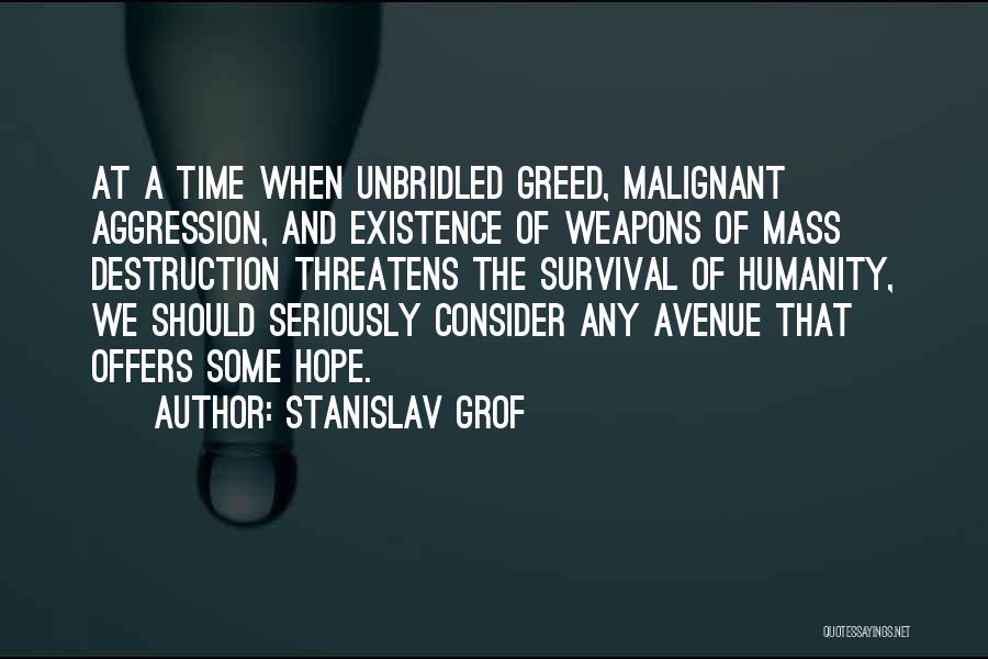 Weapons Of Mass Destruction Quotes By Stanislav Grof