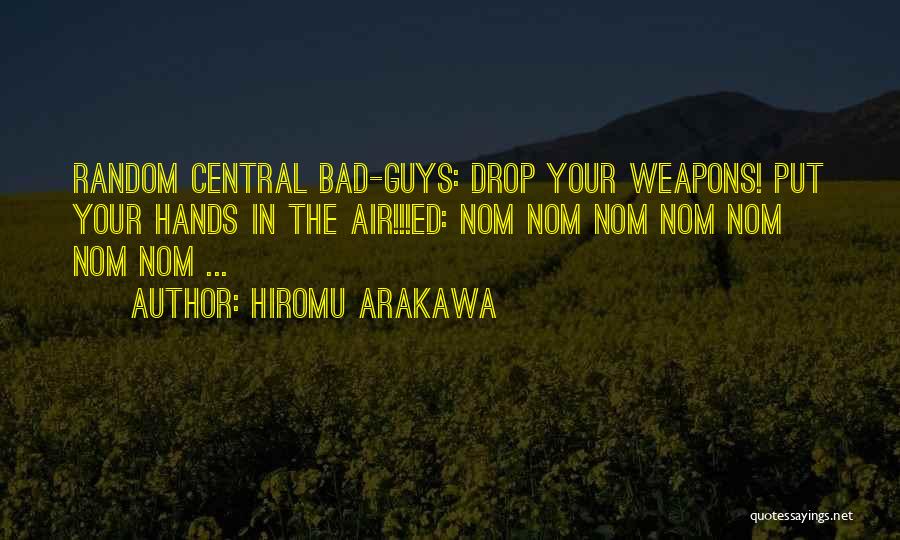 Weapons Quotes By Hiromu Arakawa