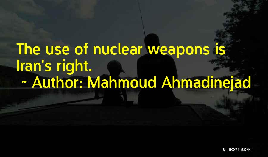 Weapons Quotes By Mahmoud Ahmadinejad