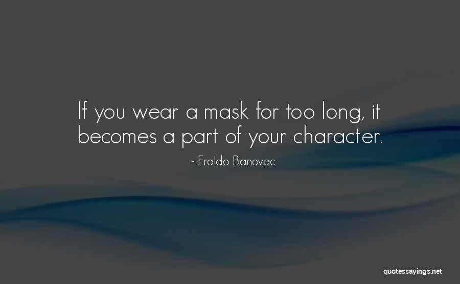 Wear A Mask Quotes By Eraldo Banovac Wear A Mask Quotes By Eraldo Banovac