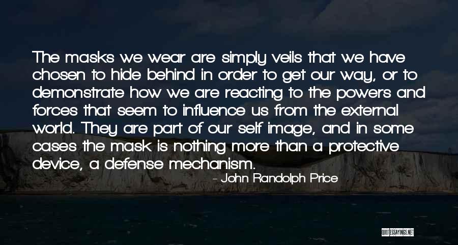 Wear A Mask Quotes By John Randolph Price Wear A Mask Quotes By John Randolph Price