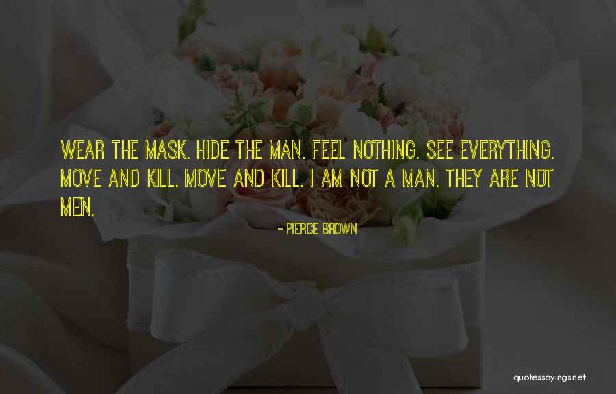 Wear A Mask Quotes By Pierce Brown Wear A Mask Quotes By Pierce Brown