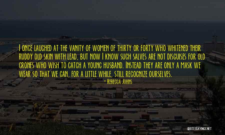 Wear A Mask Quotes By Rebecca Johns Wear A Mask Quotes By Rebecca Johns