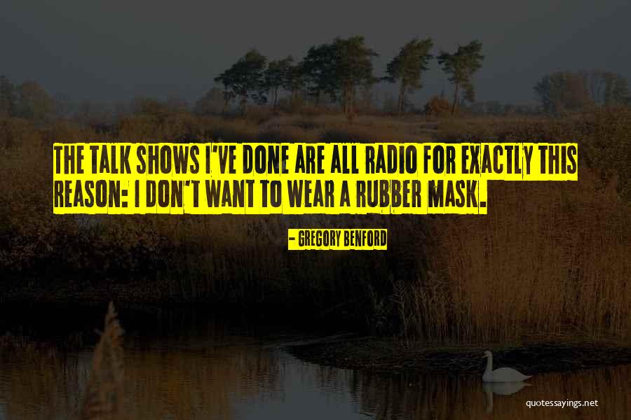 Wear A Rubber Quotes By Gregory Benford Wear A Rubber Quotes By Gregory Benford