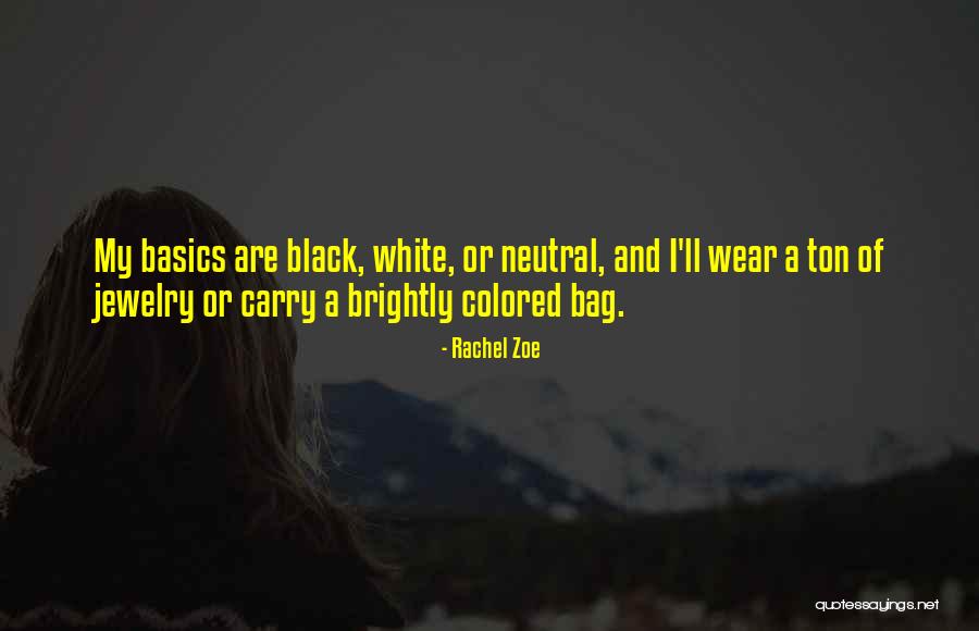 Wear And Carry Quotes By Rachel Zoe Wear And Carry Quotes By Rachel Zoe