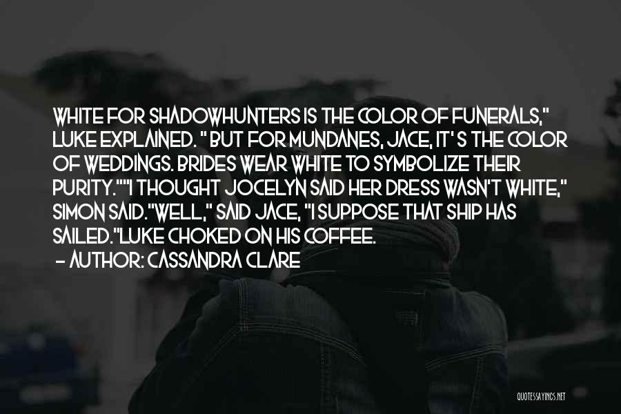 Wear Colors Quotes By Cassandra Clare
