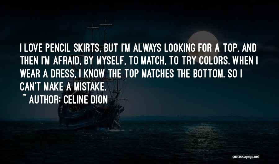 Wear Colors Quotes By Celine Dion
