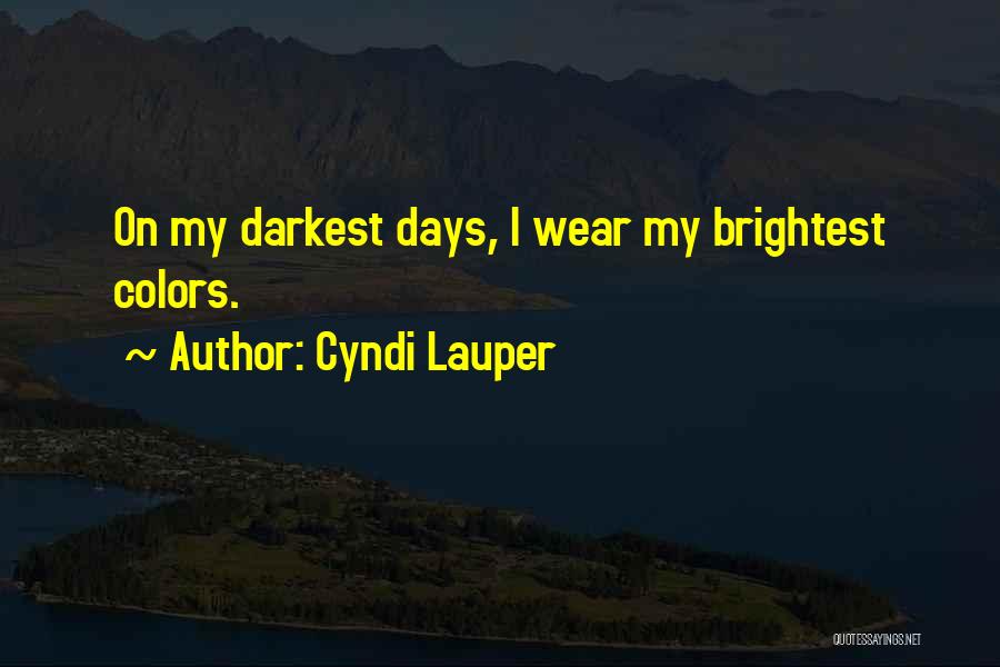 Wear Colors Quotes By Cyndi Lauper