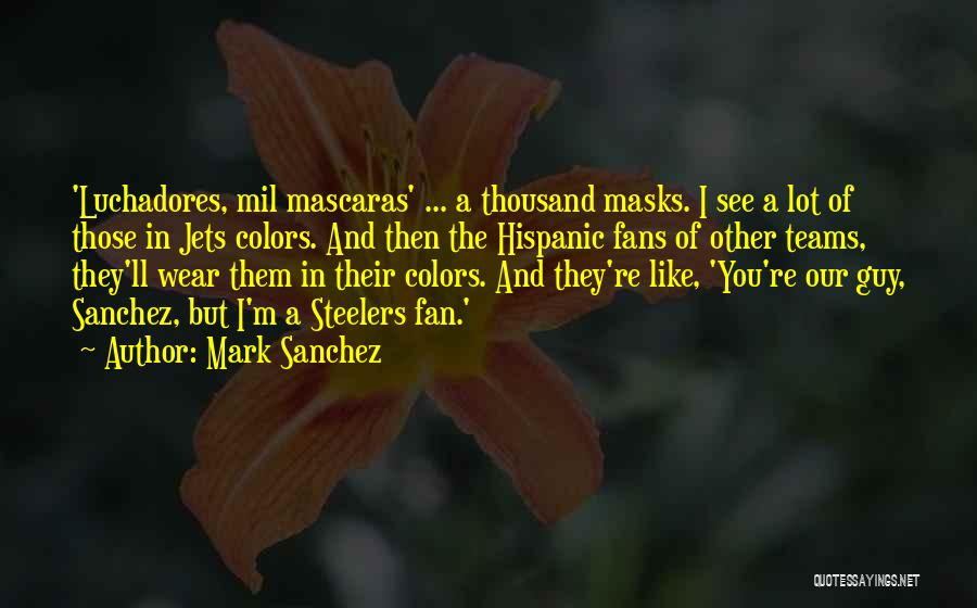 Wear Colors Quotes By Mark Sanchez