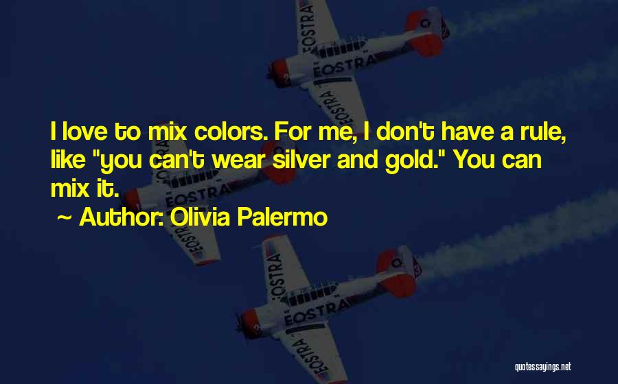 Wear Colors Quotes By Olivia Palermo