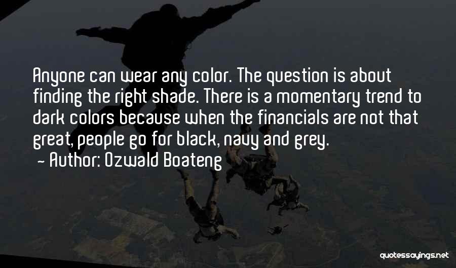 Wear Colors Quotes By Ozwald Boateng