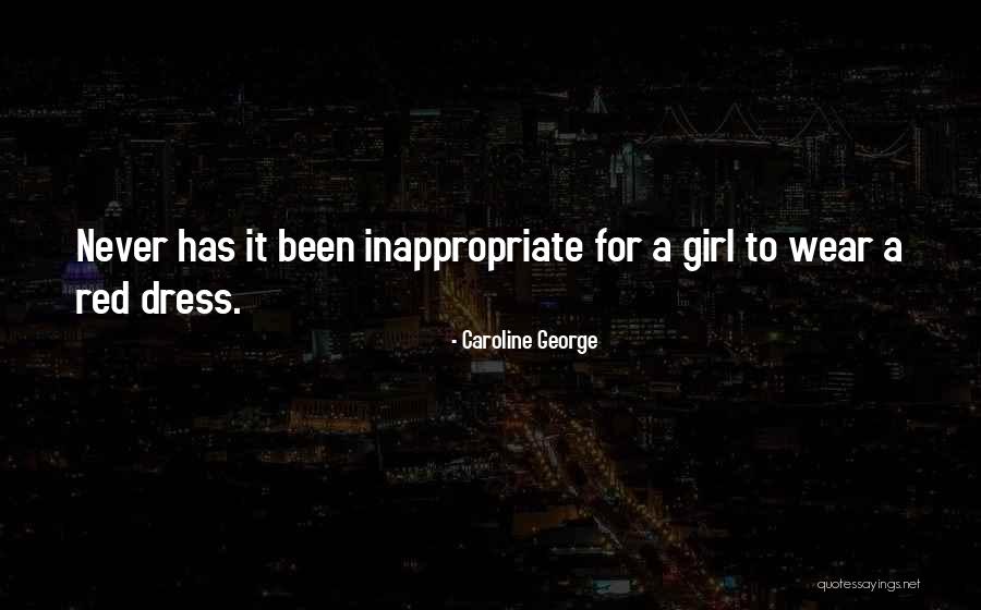 Wear Dress Quotes By Caroline George Wear Dress Quotes By Caroline George