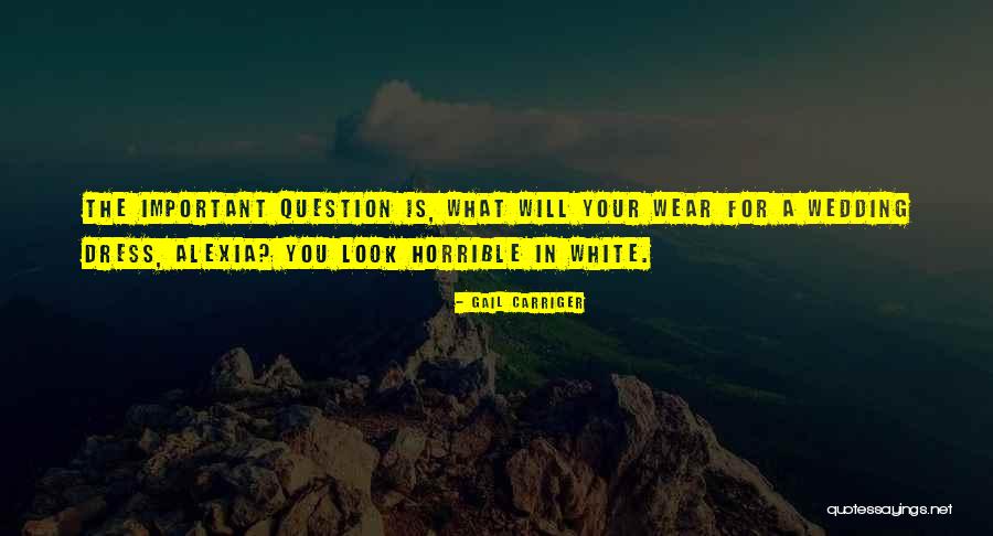 Wear Dress Quotes By Gail Carriger Wear Dress Quotes By Gail Carriger