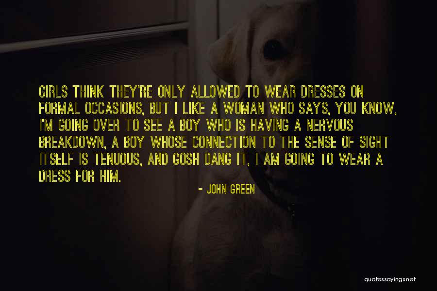 Wear Dress Quotes By John Green Wear Dress Quotes By John Green