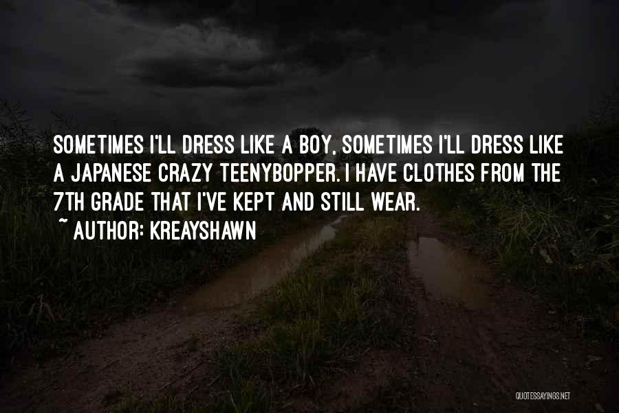 Wear Dress Quotes By Kreayshawn