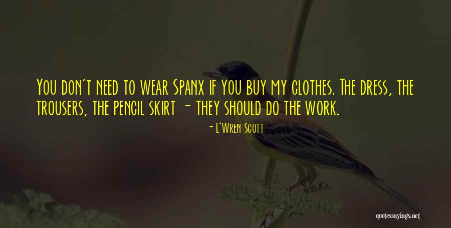 Wear Dress Quotes By L'Wren Scott Wear Dress Quotes By L'Wren Scott