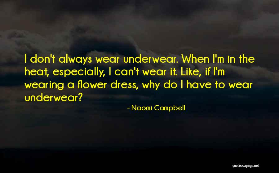 Wear Dress Quotes By Naomi Campbell Wear Dress Quotes By Naomi Campbell