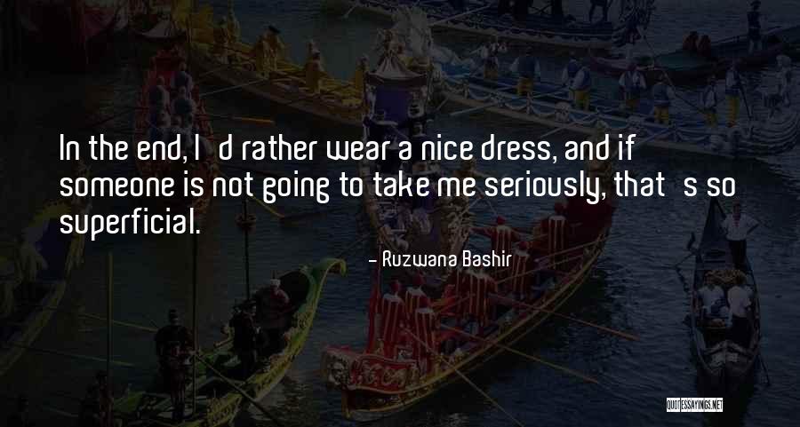 Wear Dress Quotes By Ruzwana Bashir Wear Dress Quotes By Ruzwana Bashir