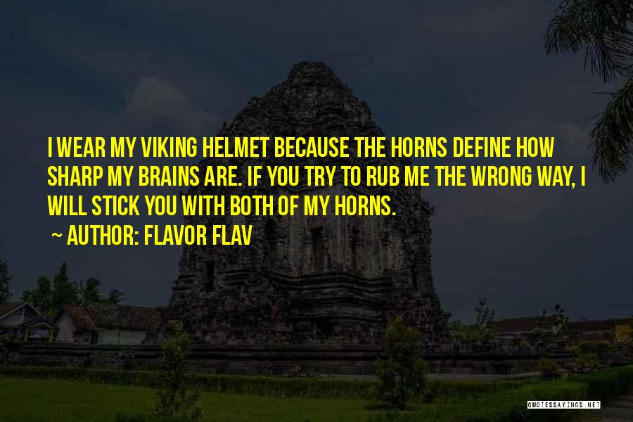 Wear Helmet Quotes By Flavor Flav