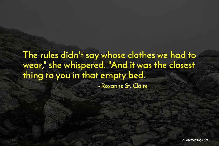 Wear Less Clothes In The Bed Quotes By Roxanne St. Claire Wear Less Clothes In The Bed Quotes By Roxanne St. Claire