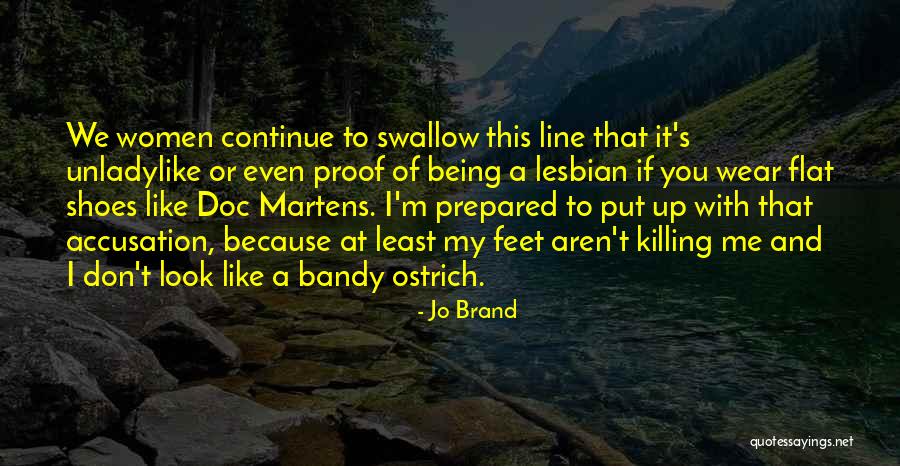 Wear My Shoes Quotes By Jo Brand Wear My Shoes Quotes By Jo Brand