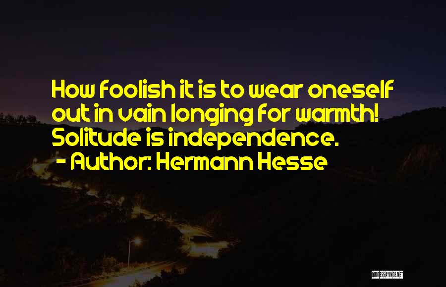 Wear Out Quotes By Hermann Hesse