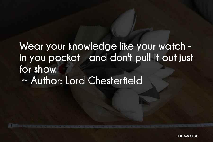 Wear Out Quotes By Lord Chesterfield