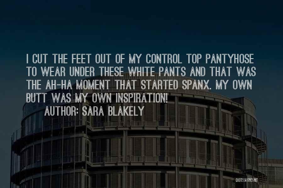 Wear Out Quotes By Sara Blakely