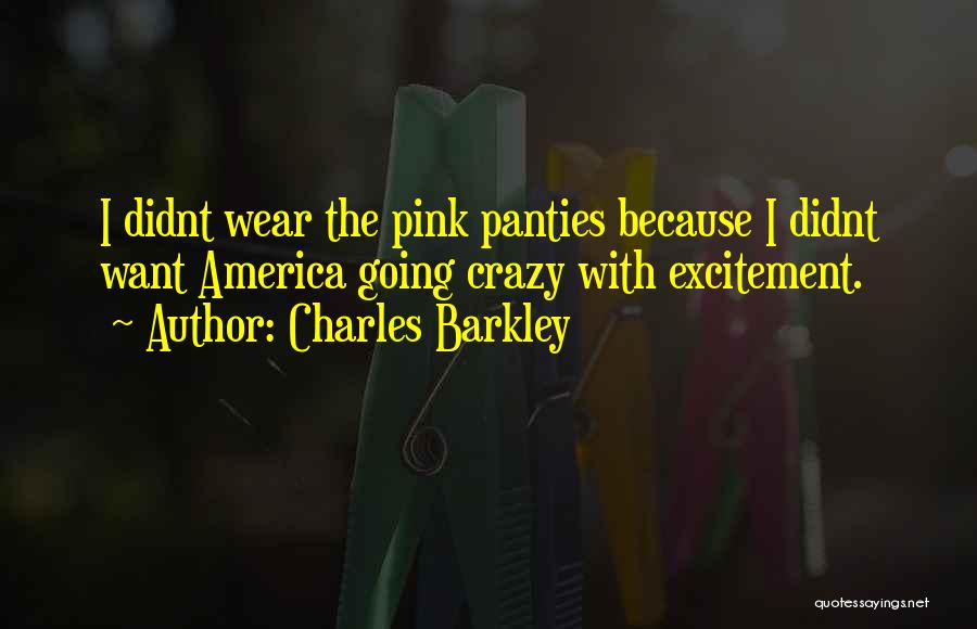 Wear Pink Quotes By Charles Barkley