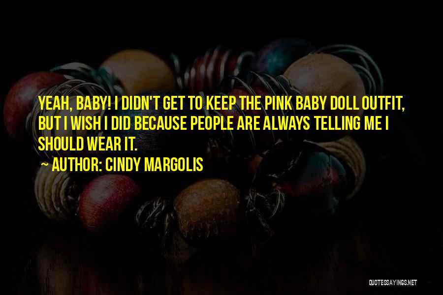 Wear Pink Quotes By Cindy Margolis