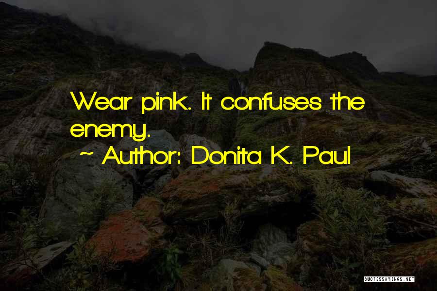 Wear Pink Quotes By Donita K. Paul