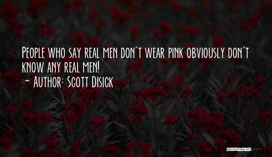 Wear Pink Quotes By Scott Disick