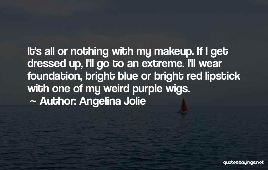 Wear Red Lipstick Quotes By Angelina Jolie